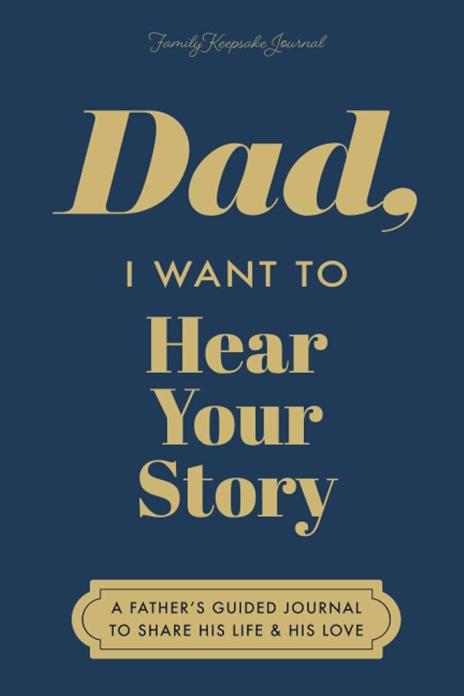 Dad, I Want to Hear Your Story: A Father's Guided Journal to Share His Life & His Love (Deep Sea ... | Amazon (US)