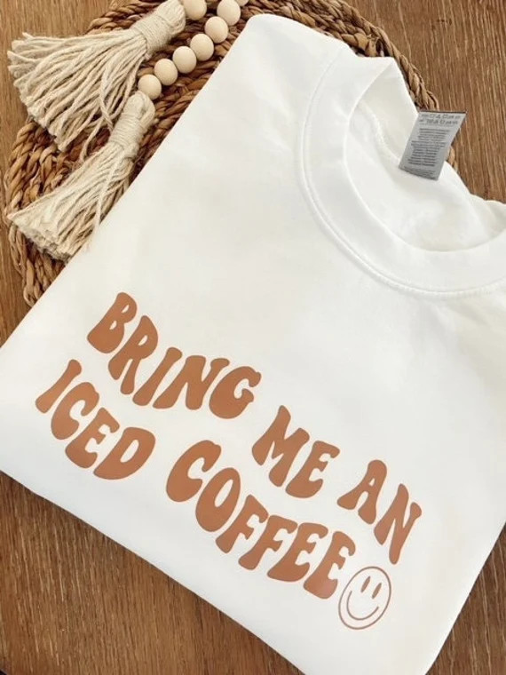 Bring me an iced coffee Sweatshirt | Coffee Lover Sweatshirt | Coffee Sweatshirt | Iced Coffee Lo... | Etsy (US)