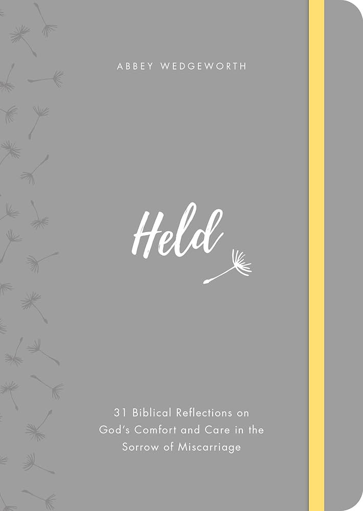 Held: 31 Biblical Reflections on God's Comfort and Care in the Sorrow of Miscarriage (Meditations... | Amazon (US)