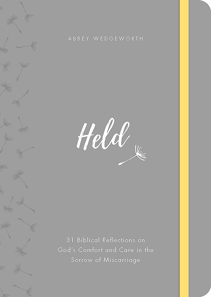 Held: 31 Biblical Reflections on God's Comfort and Care in the Sorrow of Miscarriage (Meditations... | Amazon (US)