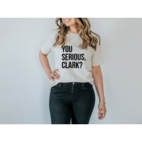 You Serious Clark Organic Adult Tee Funny Graphic For Women & Men Christmas Vacation Cream Holiday Made in Usa | Etsy (US)