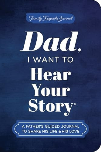 Dad, I Want to Hear Your Story (Expanded Edition): A Father's Guided Journal to Share His Life & ... | Amazon (US)