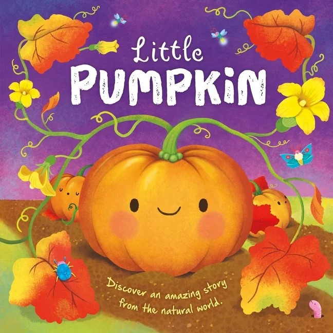 Nature Stories: Little Pumpkin-Discover an Amazing Story from the Natural World : Padded Board Bo... | Walmart (US)