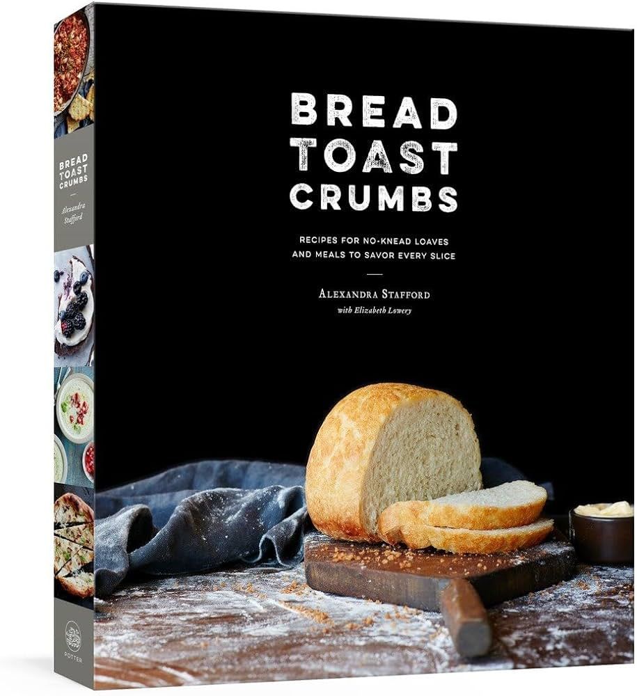 Bread Toast Crumbs: Recipes for No-Knead Loaves & Meals to Savor Every Slice: A Cookbook | Amazon (US)