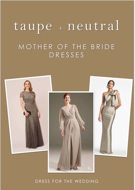 Taupe, beige and neutral dresses for weddings. Mother of the bride and mother of the groom dresses. What to wear to a wedding, over 50 style. Formal gowns for weddings.  #motherofthegroom #motherofthebridedress   #motherofthebride #mother #motherofthebridedress #motherofthebridedresses #motherofthegroom #moms #fashionover50 #fashionover40 #fashionover60

#LTKover40 #LTKwedding #LTKfamily