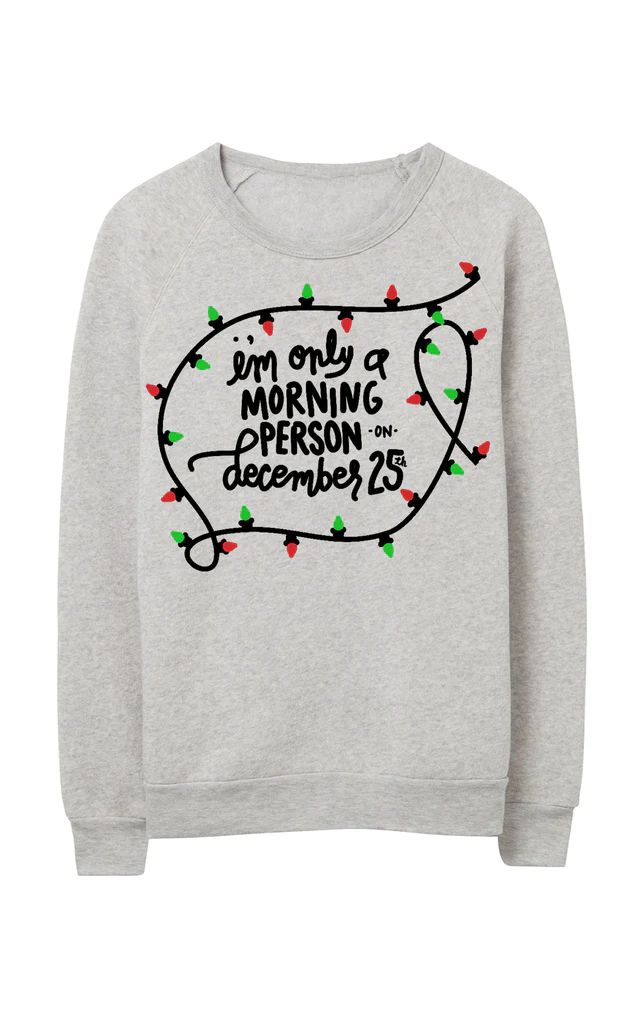 Only a Morning Person on Dec 25th Sweatshirt | Shop Hello Fashion 