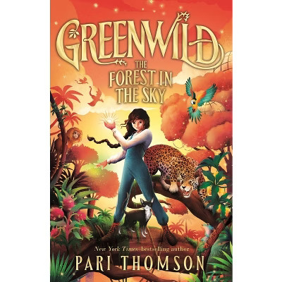 Greenwild: The Forest in the Sky - by  Pari Thomson (Hardcover) | Target