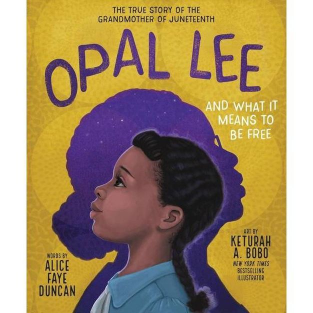 Opal Lee and What It Means to Be Free - by Alice Faye Duncan (Hardcover) | Target