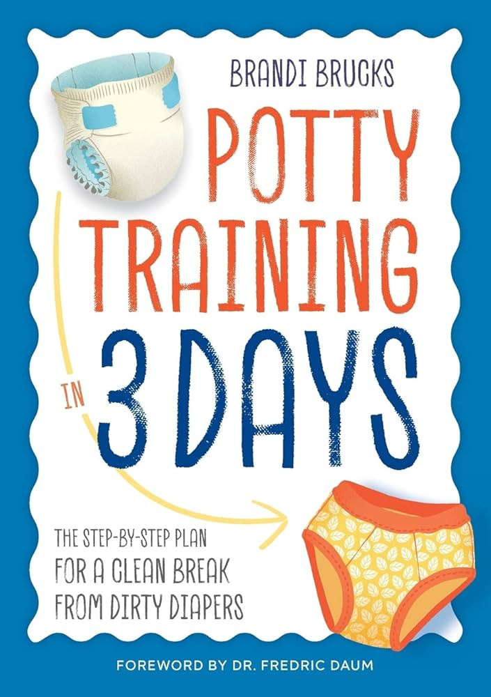 Potty Training in 3 Days: The Step-by-Step Plan for a Clean Break from Dirty Diapers | Amazon (US)