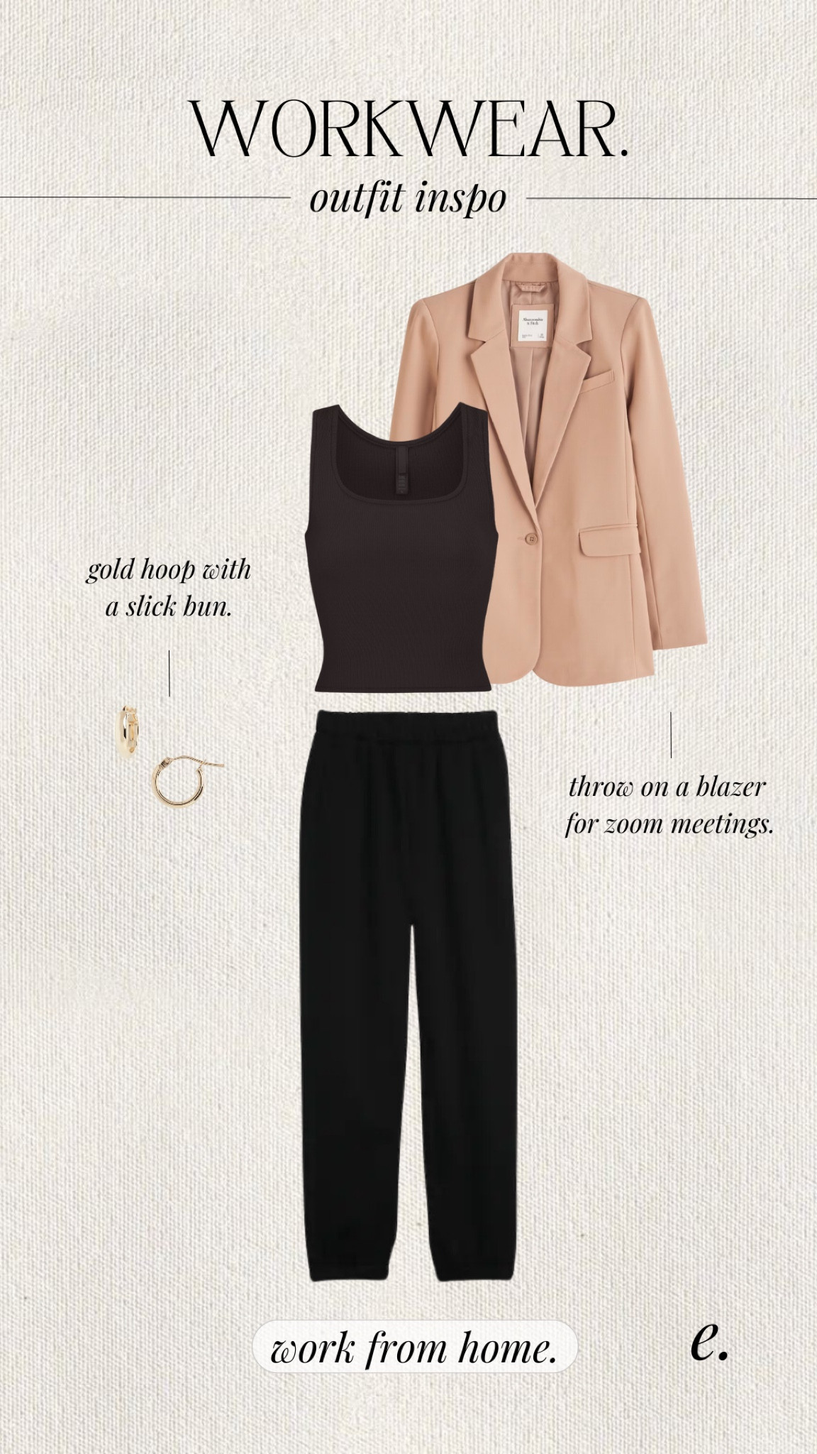 Work from home outfit - nothing like a comfortable tank and cozy sweats (that come in petite and tall lengths). Put your hair in a slick bun with some small gold hoops and throw on a blazer for your zoom meetings and you’ll look professional af while still in loungewear.

Black sweatpants, loungewear, tan blazer, gold hoops, workwear, work from home outfit, work outfit



#LTKsalealert #LTKunder50 #LTKworkwear