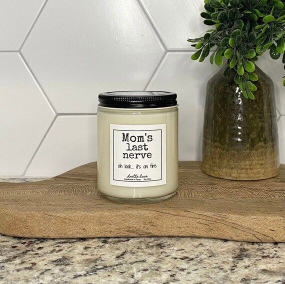 Mom’s last nerve oh look... it’s on fire soy blend candle, Mother’s Day gift, funny candle ... | Etsy (US)