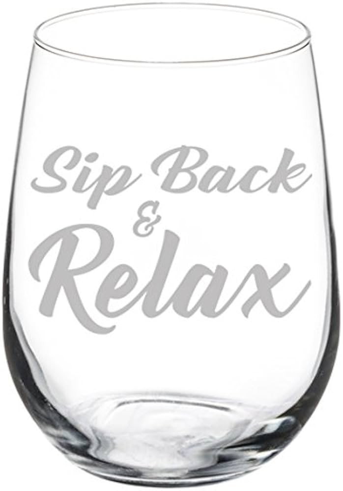 Wine Glass Goblet Funny Sip Back And Relax (17 oz Stemless) | Amazon (US)