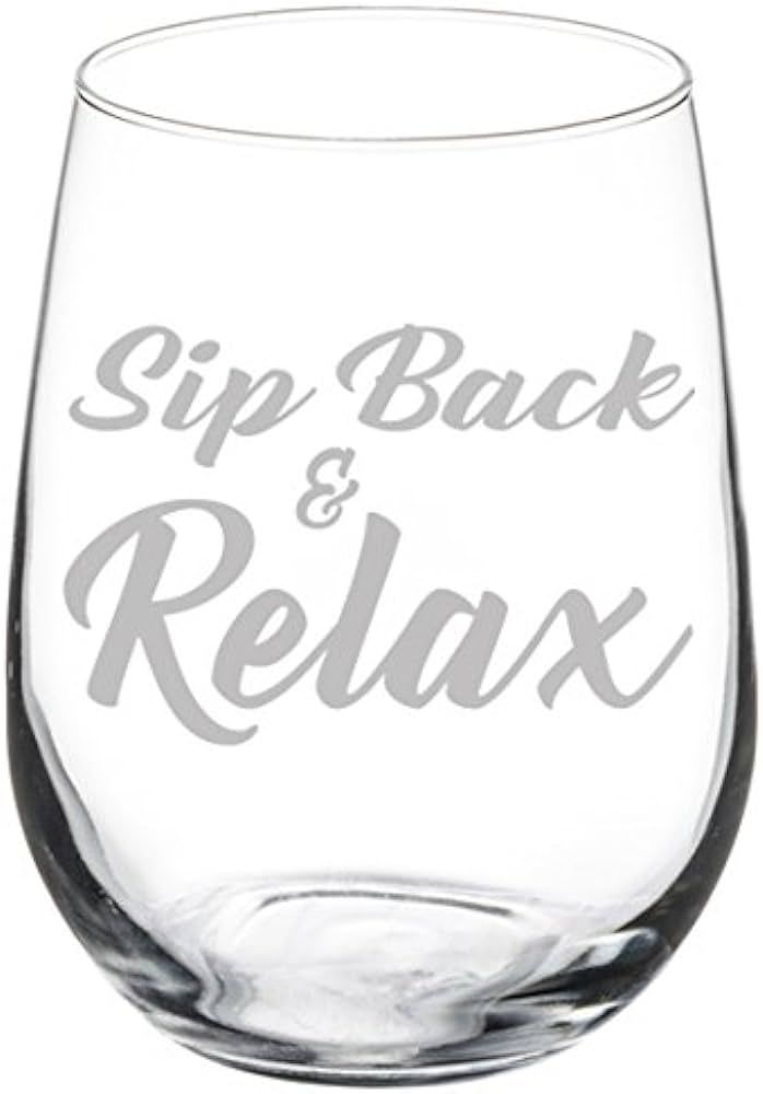 Wine Glass Goblet Funny Sip Back And Relax (17 oz Stemless) | Amazon (US)