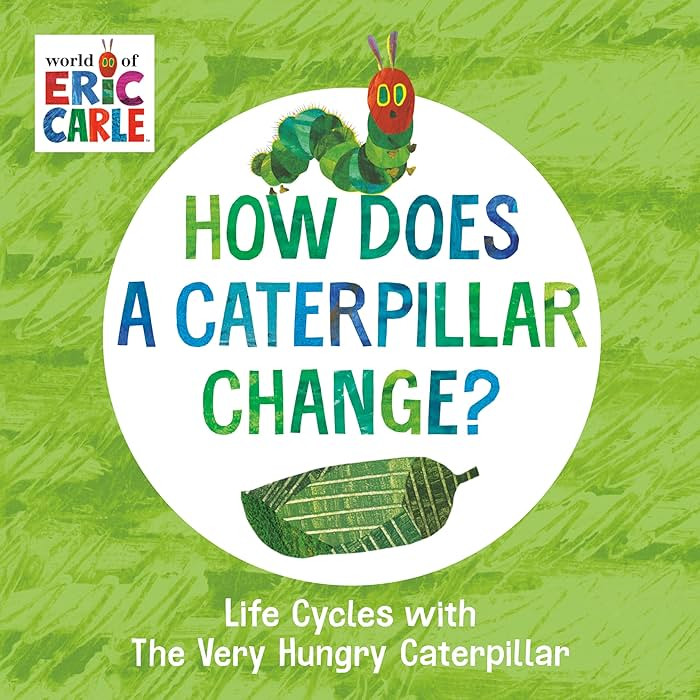 How Does a Caterpillar Change?: Life Cycles with The Very Hungry Caterpillar (The World of Eric C... | Amazon (US)
