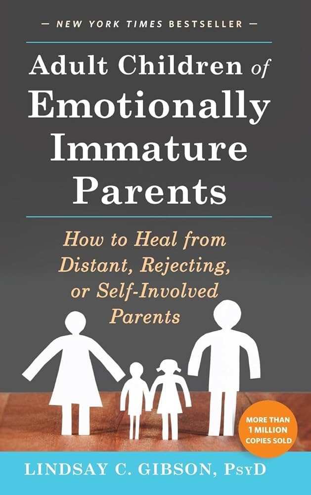 Adult Children of Emotionally Immature Parents: How to Heal from Distant, Rejecting, or Self-Invo... | Amazon (US)