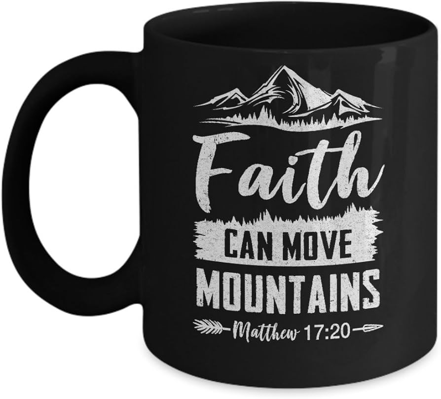 Faith Can Move Mountains God Christian Coffee Mug 11oz Black | Amazon (US)