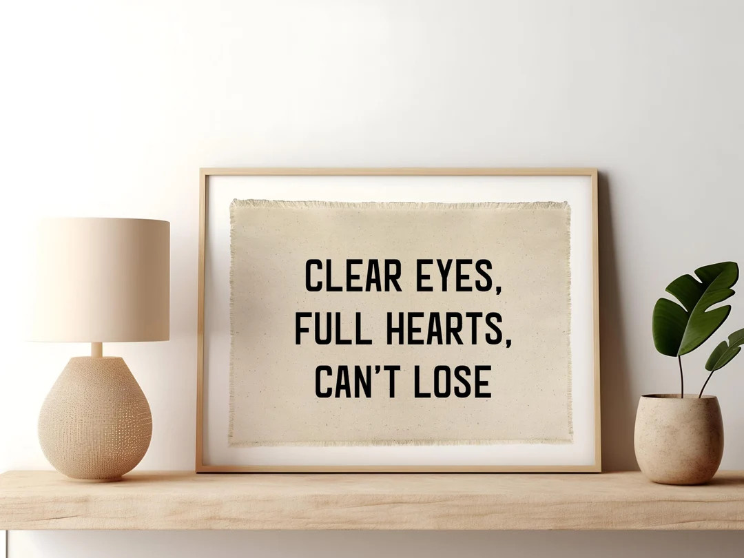 Clear Eyes Full Hearts Can't Lose,custom Canvas Wall Hanging,wall Decoration,canvas Wall Flag,kid... | Etsy (US)