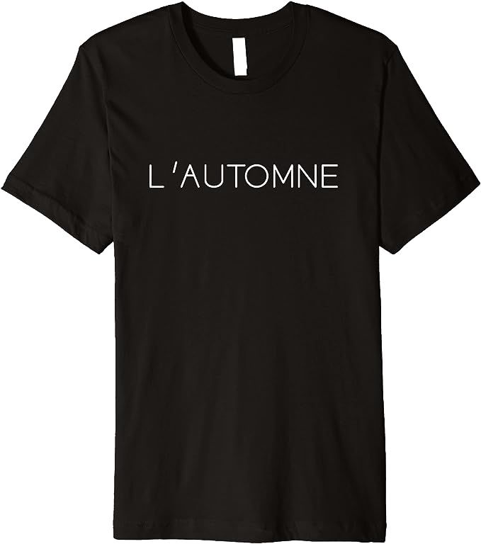 Amazon.com: L'Automne Fall Autumn Top 2 Premium T-Shirt : Clothing, Shoes & Jewelry | Amazon (US)