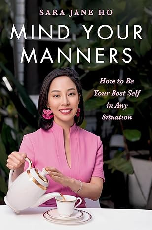 Mind Your Manners: How to Be Your Best Self in Any Situation      Hardcover – April 9, 2024 | Amazon (US)