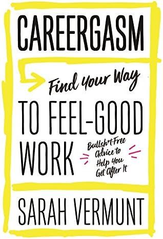 Careergasm: Find Your Way to Feel-Good Work | Amazon (US)