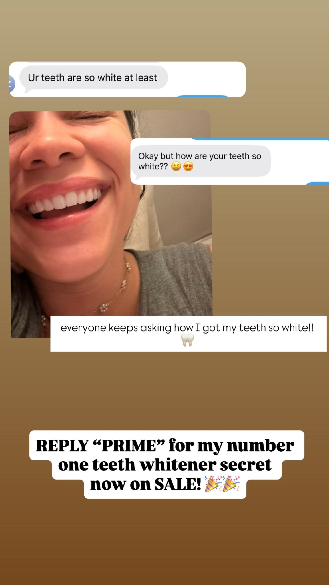 everyone keeps asking how I got my teeth so white!! 🦷  REPLY “PRIME” for my number one teeth whitener secret 
now on SALE! 🎉🎉