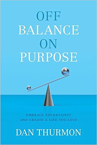 Off Balance On Purpose: Embrace Uncertainty and Create a Life You Love | Amazon (US)