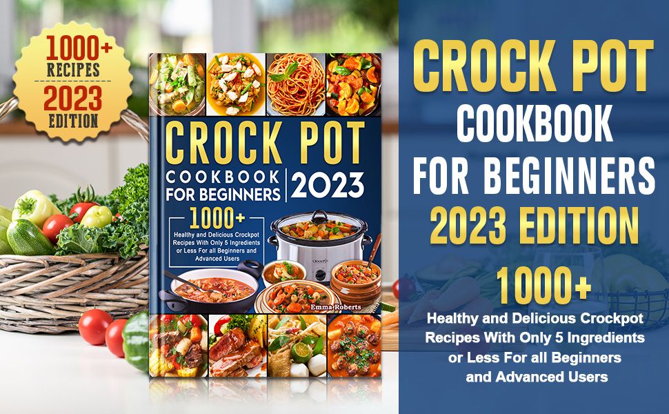 Crock Pot Cookbook for Beginners 2023: 1000+ Healthy and Delicious Crockpot Recipes With Only 5 I... | Amazon (US)