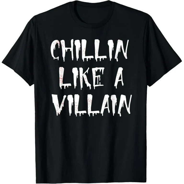 Chillin Like A Villain Halloween Gift Unisex T-Shirt | Walmart (US)
