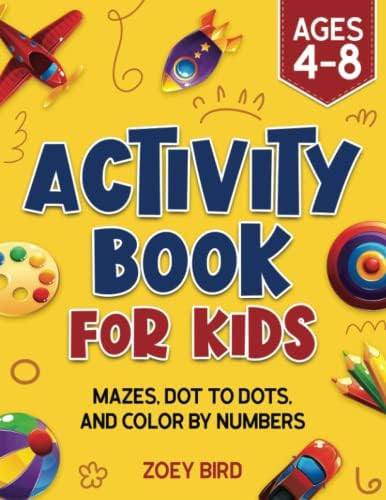 Activity Book for Kids: Mazes, Dot to Dots, and Color by Numbers for Ages 4 – 8      Paperback ... | Amazon (US)