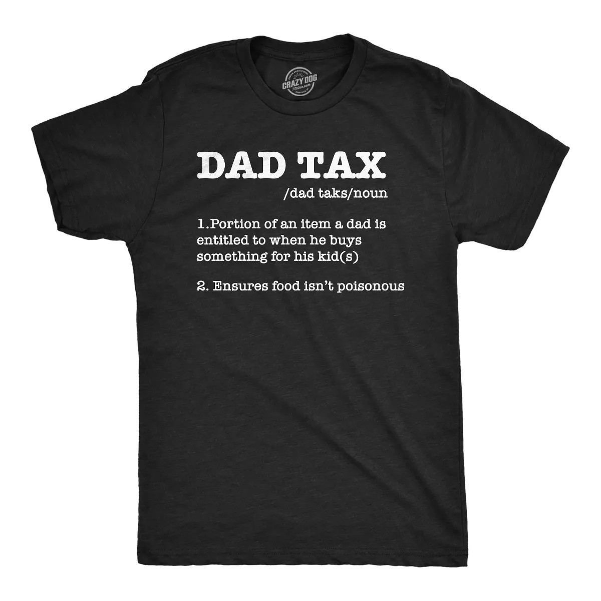 Mens Funny T Shirts Dad Tax Sarcastic Fathers Day Novelty Tee For Men - Crazy Dog Men's T Shirt | Target