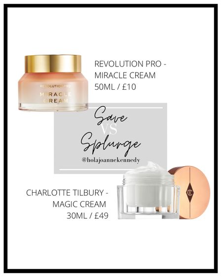 Save vs Splurge 
Charlotte tilbury magic cream dupe 
Revolution pro miracle cream 


#LTKbeauty #LTKeurope