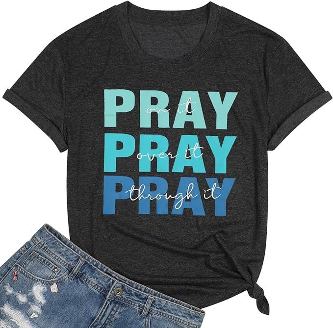 Pray On It Over It Through It Shirt Christian Tshirts Women Letter Printed Graphic Tee Tops Casua... | Amazon (US)