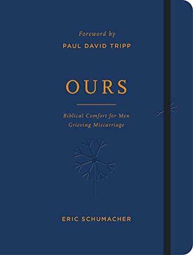 Ours: Biblical Comfort for Men Grieving Miscarriage (Journaling devotion gift for Men) | Amazon (US)