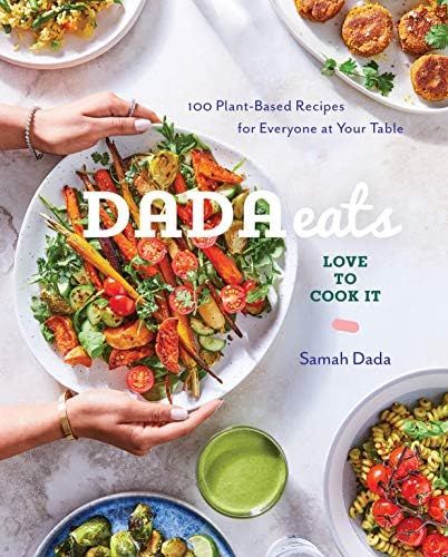 Dada Eats Love to Cook It: 100 Plant-Based Recipes for Everyone at Your Table An Anti-Inflammator... | Amazon (US)