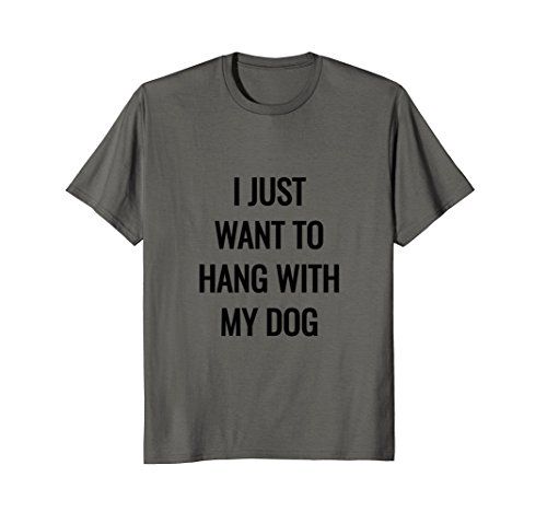 I Just Want To Hang With My Dog T-Shirt | Amazon (US)