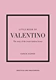 The Little Book of Valentino: The Story of the Iconic Fashion House (Little Books of Fashion, 13) | Amazon (US)