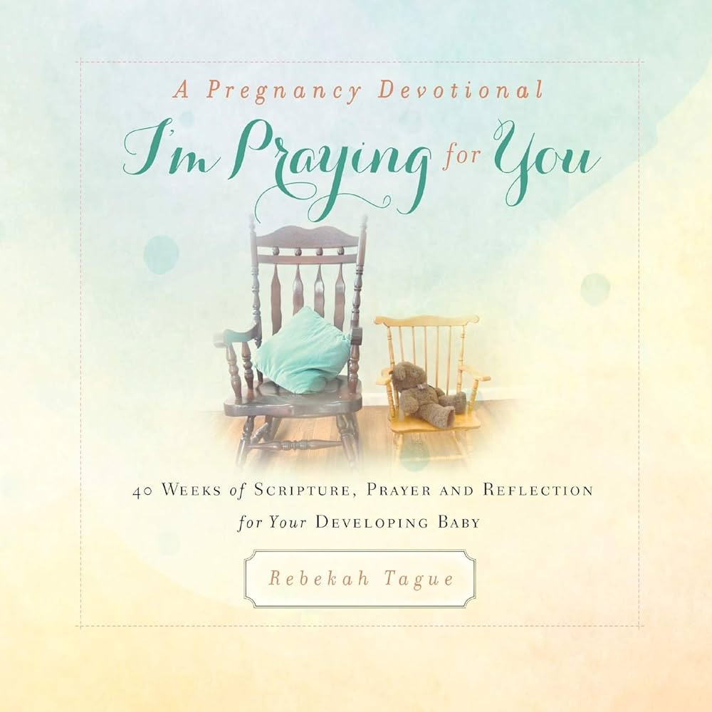 A Pregnancy Devotional- I'm Praying for You: 40 Weeks of Scripture, Prayer and Reflection for You... | Amazon (US)