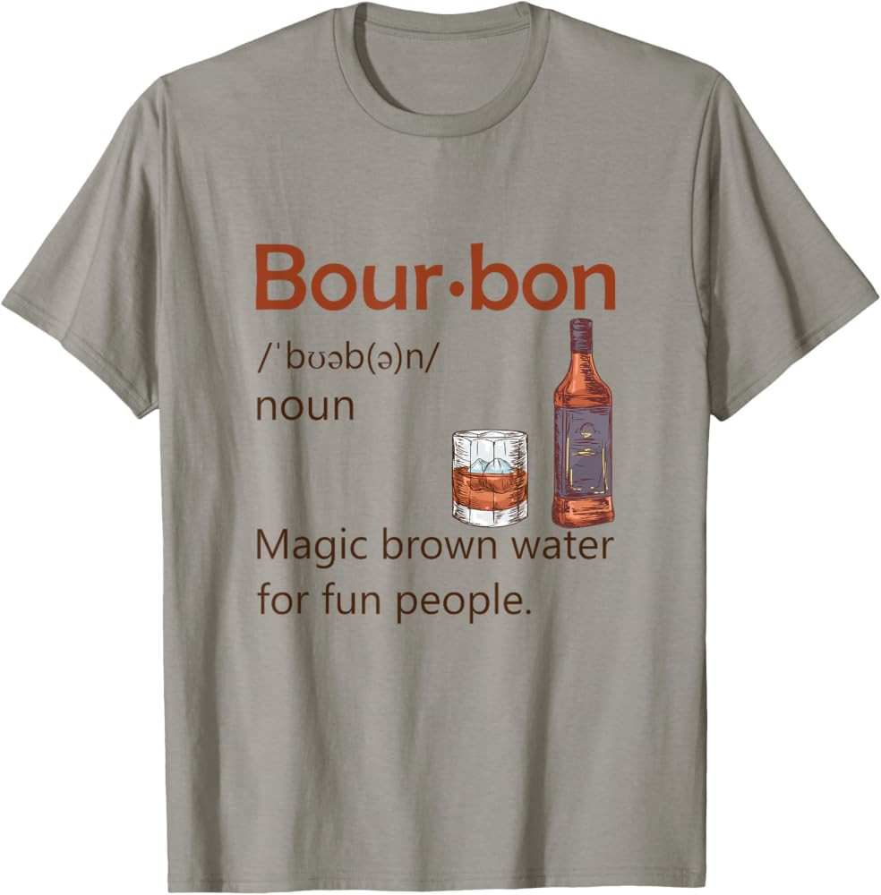 Bourbon Definition Drinking Quote Magic Brown Water Kentucky T-Shirt | Amazon (US)