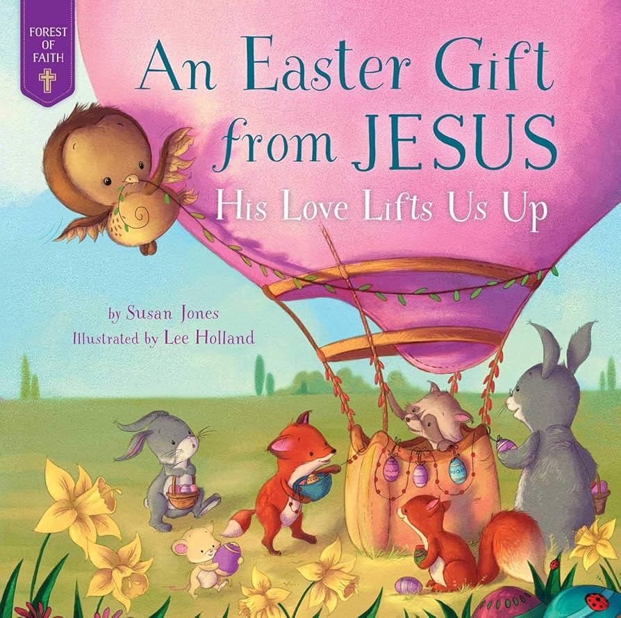 Easter Gift from Jesus: His Love Lifts Us Up (Forest of Faith Books) | Amazon (US)