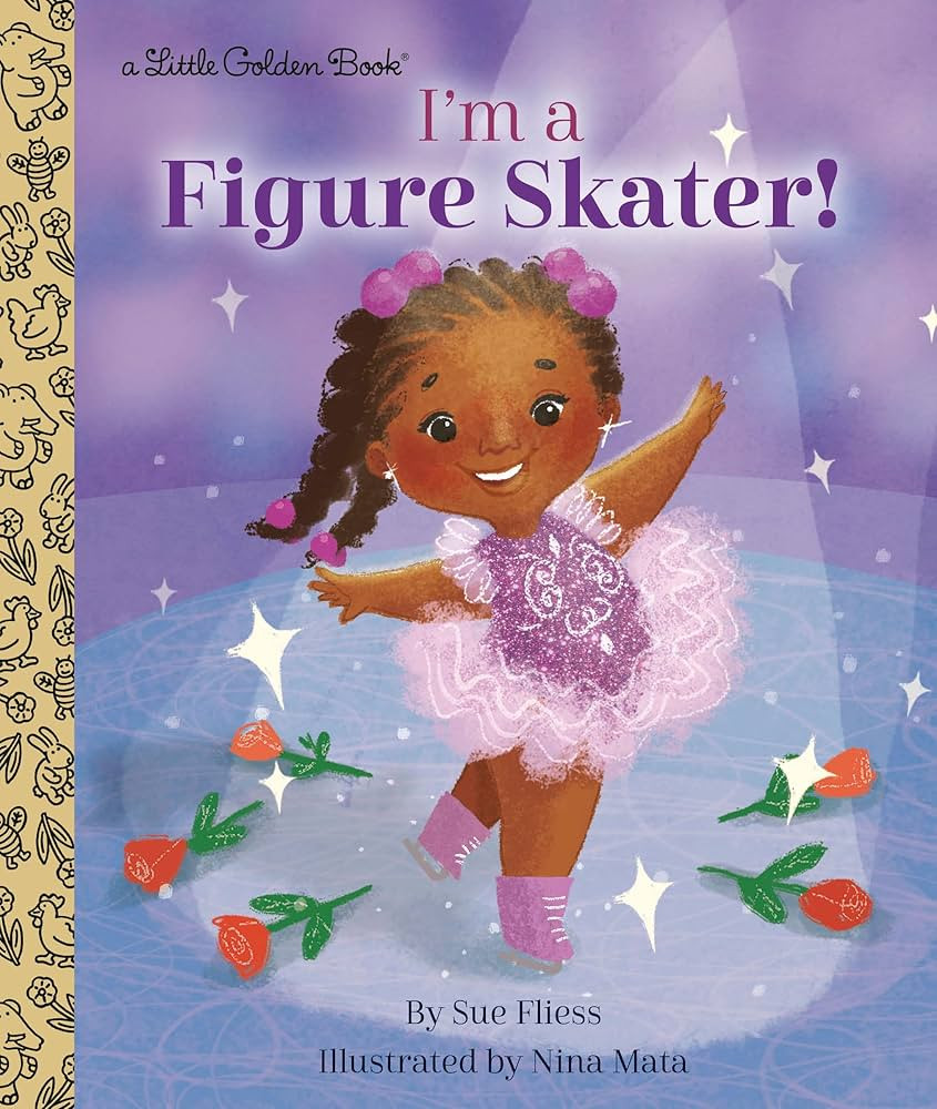 I'm a Figure Skater! (Little Golden Book): Fliess, Sue, Mata, Nina: 9780593177983: Amazon.com: Bo... | Amazon (US)