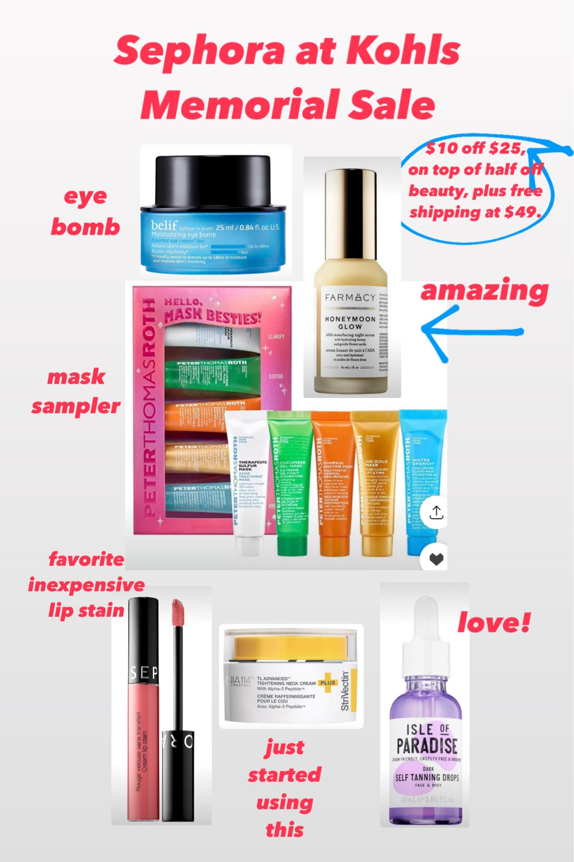 Big @sephora sale @kohls-up to half off, PLUS $10 off $25 and ships free over $49. These are all products I can vouch for. @belif eye bomb, @farmacy Honeymoon Glow, @peterthomasroth facial masks, lip stains, @strivectin neck and chest firming cream, @isleofparadise facial tan drops. #beautyover50 #matureskin, #eyecream #facemask #lipstick #tanningdrops #selftanner #faceserum #over50skincare #over50makeup

#LTKSaleAlert #LTKBeauty #LTKOver40