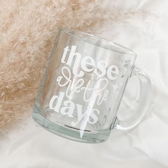 These Are The Days Hand Lettered Mug | Glass Mug | Etsy (US)