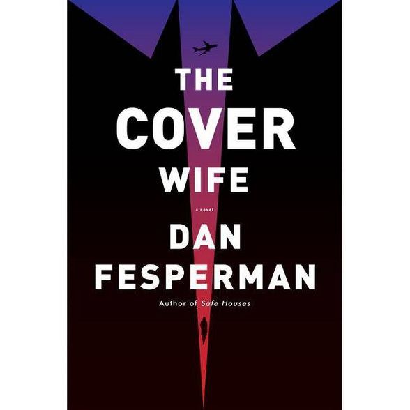 The Cover Wife - by  Dan Fesperman (Hardcover) | Target