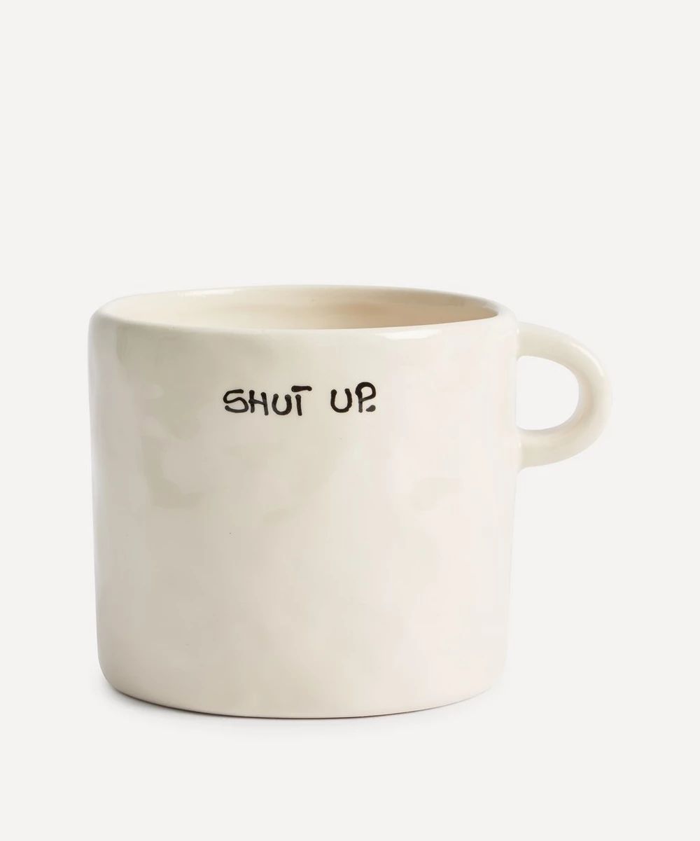 Shut Up Ceramic Mug | Liberty London (UK)