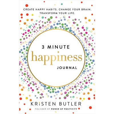 3 Minute Happiness Journal - by  Kristen Butler (Paperback) | Target