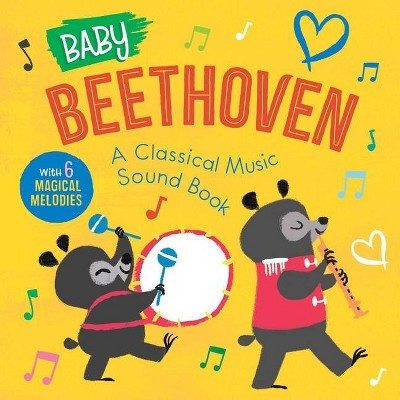 Baby Beethoven: A Classical Music Sound Book (with 6 Magical Melodies) - (Baby Classical Music Sound Books) by  Little Genius Books (Board Book) | Target