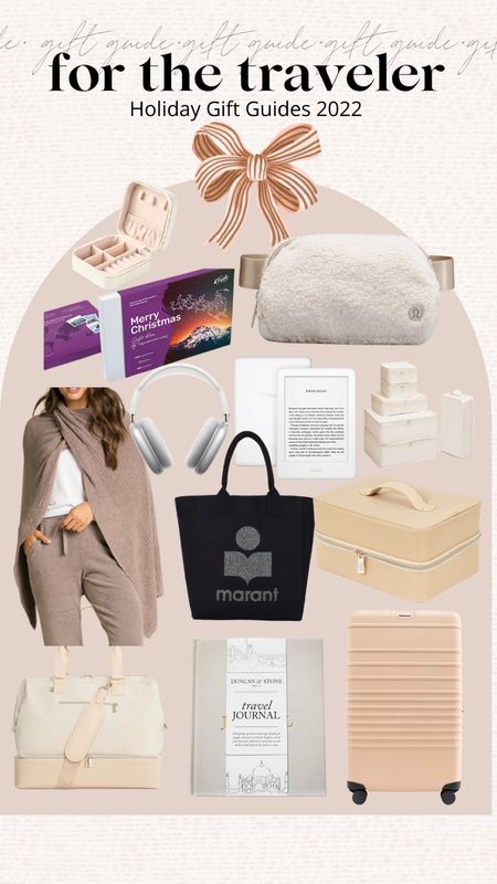 Gift guide for the traveler 

Barefoot dreams sweater, Isabel marant tote, beis cosmetic bag, lululemon sherpa belt bag, traveler journal, jewelry case, packing cubes, kindle 

#LTKGiftGuide #LTKHoliday