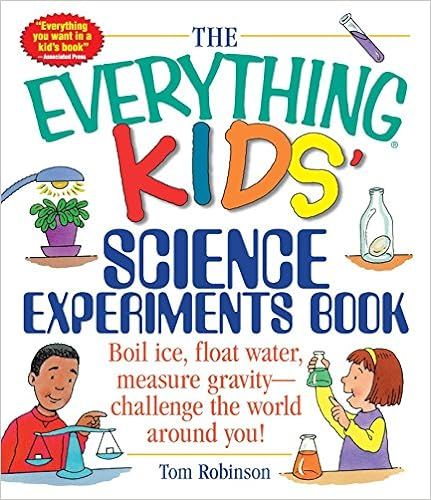 The Everything Kids' Science Experiments Book: Boil Ice, Float Water, Measure Gravity-Challenge t... | Amazon (US)