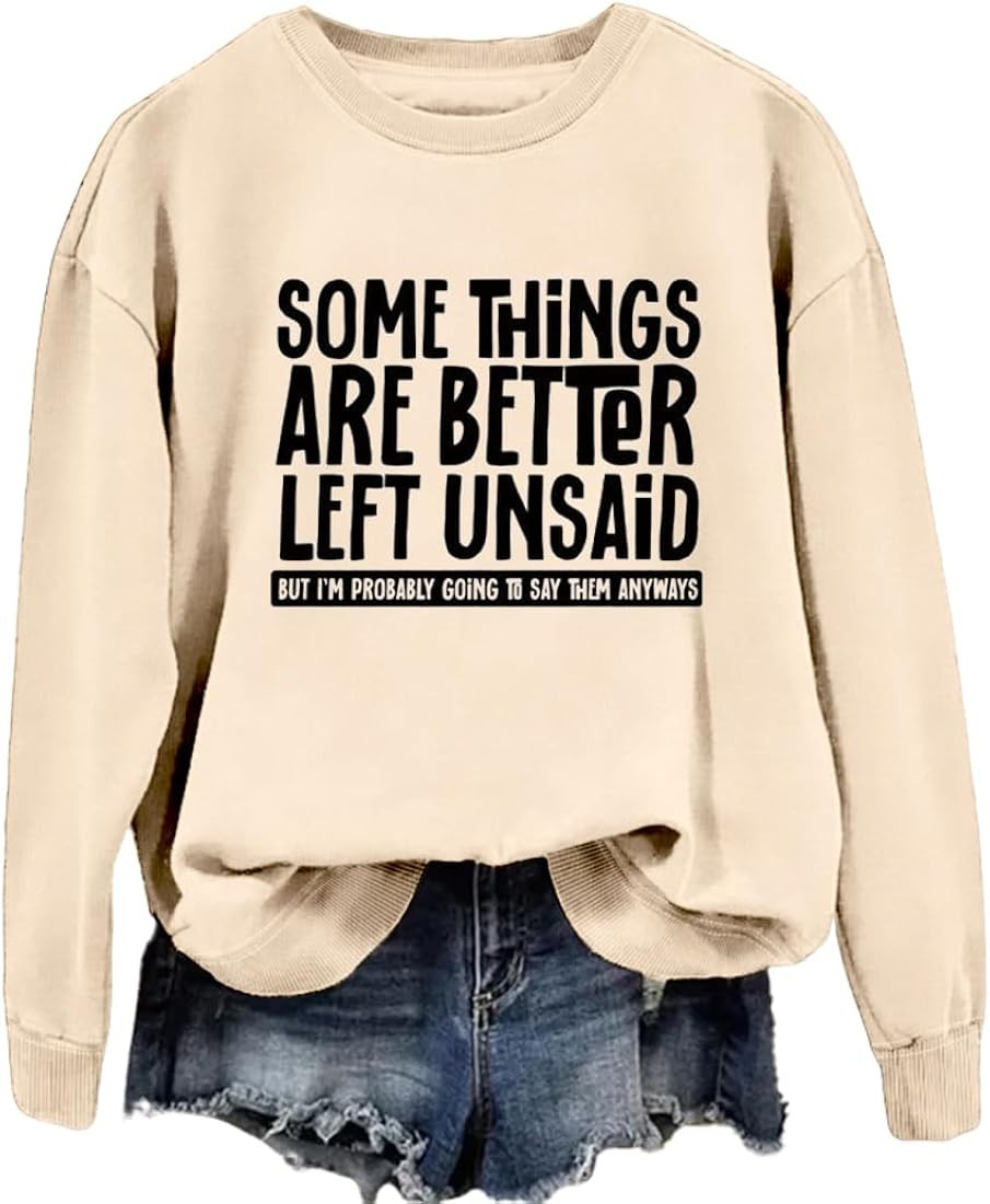 Sweatshirt for Women Some Things Are Better Left Unsaid Funny Saying Graphic Sweatshirts Crewneck... | Amazon (US)
