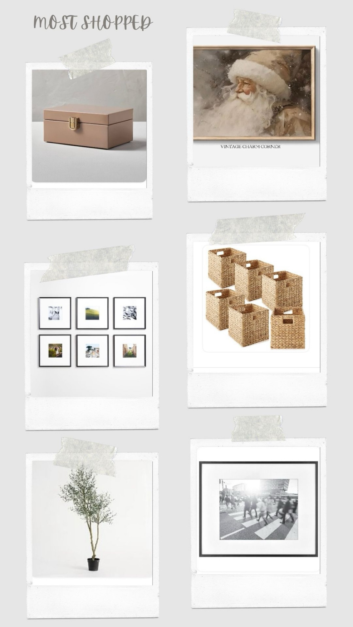 Most shopped 

Picture frames 
Storage boxes 
Faux trees
Decorative boxes
Christmas digital art 

#LTKFindsUnder50 #LTKHome #LTKFindsUnder100